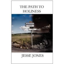 The Path to Holiness by Jesse C. Jones